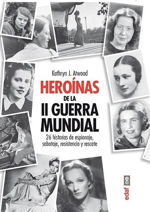 HERÓINAS DE LA SEGUNDA GUERRA MINDIAL | 9788441433472 | ATWOOD, KATHRYN J. | Llibreria L'Illa - Llibreria Online de Mollet - Comprar llibres online