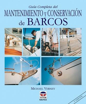 GUIA COMPLETA DEL MANTENIMIENTO Y CONSERVACION DE BARCOS | 9788479022914 | VERNEY, MICHAEL | Llibreria L'Illa - Llibreria Online de Mollet - Comprar llibres online