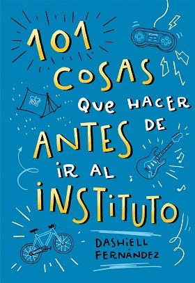 101 COSAS QUE HACER ANTES DE IR AL INSTITUTO | 9788417424664 | FERNÁNDEZ PENA, DASHIELL | Llibreria L'Illa - Llibreria Online de Mollet - Comprar llibres online