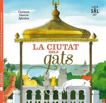 CIUTAT DELS GATS, LA | 9788494369612 | GARCÍA IGLESIAS, CARMEN | Llibreria L'Illa - Llibreria Online de Mollet - Comprar llibres online