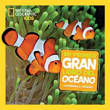 MI PRIMER GRAN LIBRO DEL OCÉANO | 9788482986142 | HUGHES, CATHERINE D.