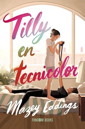 TILLY EN TECNICOLOR | 9788418027895 | EDDINGS, MAZEY | Llibreria L'Illa - Llibreria Online de Mollet - Comprar llibres online