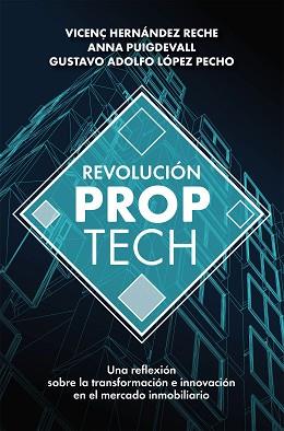 REVOLUCIÓN PROPTECH | 9788498755121 | HERNÁNDEZ RECHE, VICENÇ/PUIGDEVALL SAGRERA, ANNA/LÓPEZ PECHO, GUSTAVO ADOLFO | Llibreria L'Illa - Llibreria Online de Mollet - Comprar llibres online