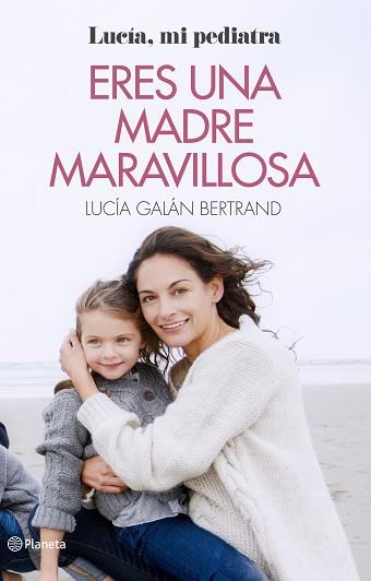 ERES UNA MADRE MARAVILLOSA | 9788408166597 | GALÁN BERTRAND, LUCIA | Llibreria L'Illa - Llibreria Online de Mollet - Comprar llibres online