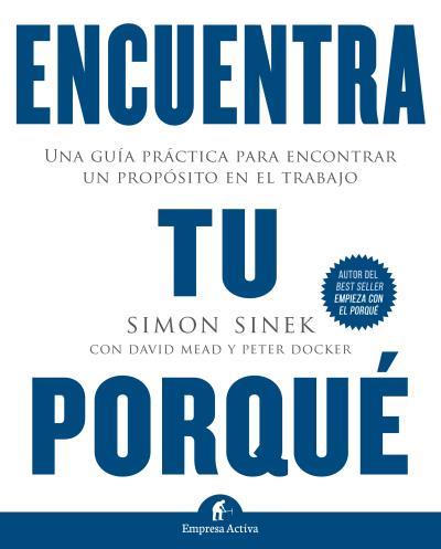 ENCUENTRA TU PORQUÉ | 9788492921874 | SINEK, SIMON/MEAD, DAVID/DOCKER, PETER | Llibreria L'Illa - Llibreria Online de Mollet - Comprar llibres online