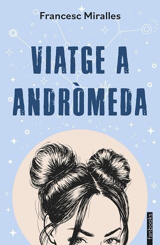 VIATGE A ANDRÒMEDA | 9788410028333 | MIRALLES, FRANCESC | Llibreria L'Illa - Llibreria Online de Mollet - Comprar llibres online