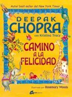 CAMINO A LA FELICIDAD | 9788484453581 | CHOPRA, DEEPAK/TRACY, KRISTINA | Llibreria L'Illa - Llibreria Online de Mollet - Comprar llibres online