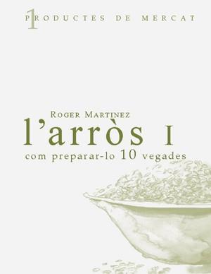 ARROS I COM PREPARAR-LO 10 VEGADES, L' | 9788460982920 | MARTÍNEZ, ROGER | Llibreria L'Illa - Llibreria Online de Mollet - Comprar llibres online