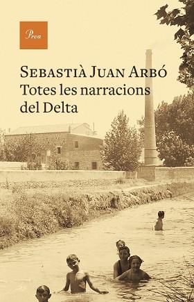 TOTES LES NARRACIONS DEL DELTA | 9788475889535 | JUAN ARBÓ, SEBASTIÀ | Llibreria L'Illa - Llibreria Online de Mollet - Comprar llibres online