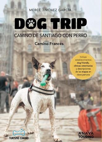 DOG TRIP CAMINO DE SANTIAGO CON PERRO (CAMINO FRANCÉS) | 9788491586470 | JIMÉNEZ GARCÍA, MERCÈ | Llibreria L'Illa - Llibreria Online de Mollet - Comprar llibres online