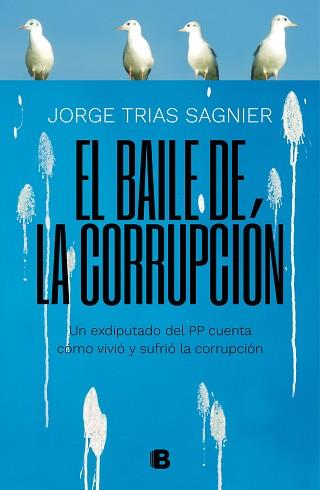 BAILE DE LA CORRUPCIÓN, EL | 9788466664141 | TRIAS SAGNIER, JORGE | Llibreria L'Illa - Llibreria Online de Mollet - Comprar llibres online