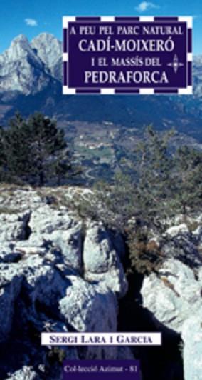 A PEU PEL PARC NATURAL CADI MOIXERO I EL MASSIS DEL PEDRAFOR | 9788497912075 | LARA I GARCIA, SERGI | Llibreria L'Illa - Llibreria Online de Mollet - Comprar llibres online