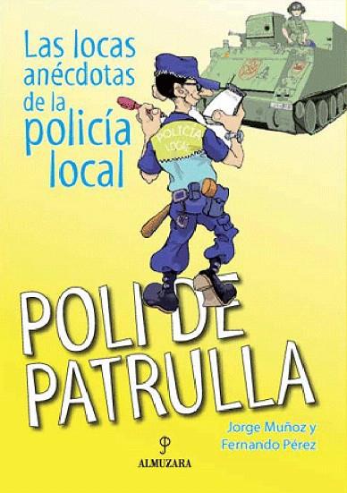 POLI DE PATRULLA | 9788496968721 | MUÑOZ, JORGE; PEREZ, FERNANDO | Llibreria L'Illa - Llibreria Online de Mollet - Comprar llibres online