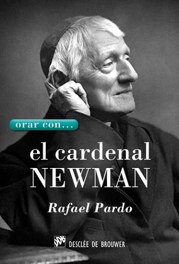 ORAR CON EL CARDENAL NEWMAN | 9788433024602 | PARDO,RAFAEL | Llibreria L'Illa - Llibreria Online de Mollet - Comprar llibres online