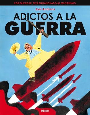 ADICTOS A LA GUERRA | 9788495825803 | ANDREAS, JOEL | Llibreria L'Illa - Llibreria Online de Mollet - Comprar llibres online