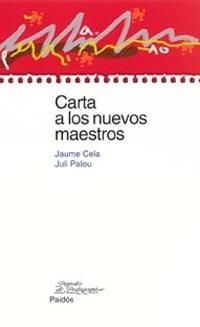 CARTA A LOS NUEVOS MAESTROS | 9788449316869 | CELA, JAUME / PALOU, JULI | Llibreria L'Illa - Llibreria Online de Mollet - Comprar llibres online