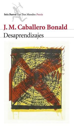 DESAPRENDIZAJES | 9788432224577 | CABALLERO BONALD, J.M. | Llibreria L'Illa - Llibreria Online de Mollet - Comprar llibres online