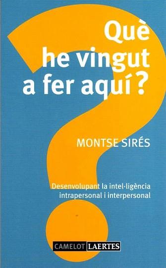 QUE HE VINGUT A FER AQUI? | 9788475846569 | SIRES, MONTSE | Llibreria L'Illa - Llibreria Online de Mollet - Comprar llibres online