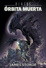 ALIENS: ÓRBITA MUERTA | 9788467936346 | STOKOE, JAMES | Llibreria L'Illa - Llibreria Online de Mollet - Comprar llibres online