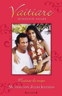 MUÑECA DE TRAPO MI VIDA CON JULIO IGLESIAS | 9788466646246 | HIRSHON-ASARS, VAITIARE | Llibreria L'Illa - Llibreria Online de Mollet - Comprar llibres online