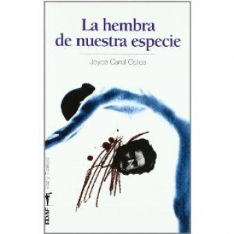 HEMBRA DE NUESTRA ESPECIE, LA | 9788441418257 | OATES, JOYCE CAROL | Llibreria L'Illa - Llibreria Online de Mollet - Comprar llibres online