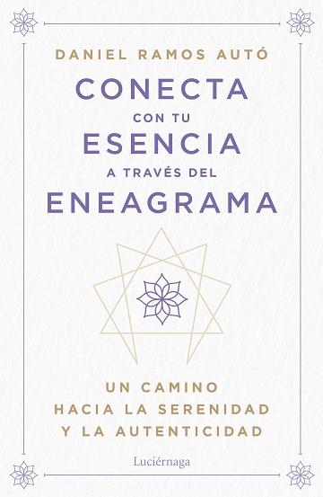 CONECTA CON TU ESENCIA A TRAVÉS DEL ENEAGRAMA | 9788419996442 | RAMOS AUTÓ, DANIEL | Llibreria L'Illa - Llibreria Online de Mollet - Comprar llibres online