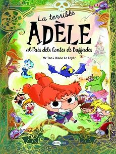 TERRIBLE ADÈLE AL PAÍS DELS CONTES DE BUFFADES | 9788419183743 | MR TAN | Llibreria L'Illa - Llibreria Online de Mollet - Comprar llibres online