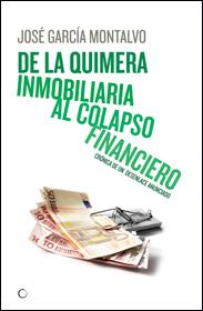 DE LA QUIMERA INMOBILIARIA AL COLAPSO FINANCIERO | 9788495348449 | GARCIA MONTALVO, JOSE | Llibreria L'Illa - Llibreria Online de Mollet - Comprar llibres online