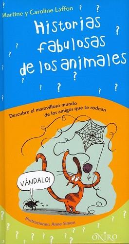 HISTORIAS FABULOSAS DE LOS ANIMALES | 9788497543545 | LAFFONT, MARTINE Y CAROLINE