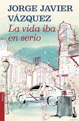 VIDA IBA EN SERIO, LA | 9788408121909 | VAZQUEZ, JORGE JAVIER  | Llibreria L'Illa - Llibreria Online de Mollet - Comprar llibres online