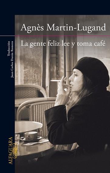 GENTE FELIZ LEE Y TOMA CAFE, LA | 9788420416533 | MARTIN-LUGAND, AGNÈS | Llibreria L'Illa - Llibreria Online de Mollet - Comprar llibres online