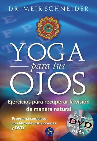 YOGA PARA TUS OJOS | 9788495973771 | SCHNEIDER, MEIR | Llibreria L'Illa - Llibreria Online de Mollet - Comprar llibres online