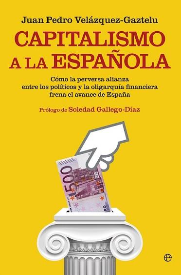 CAPITALISMO A LA ESPAÑOLA | 9788490602966 | PEDRO VELÁZQUEZ, JUAN | Llibreria L'Illa - Llibreria Online de Mollet - Comprar llibres online