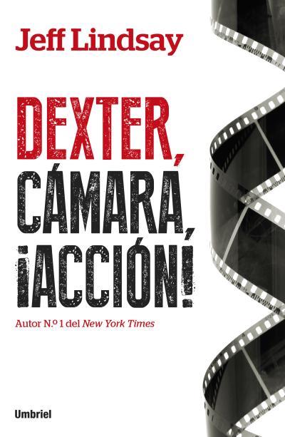 DEXTER CÁMARA ACCIÓN | 9788492915484 | LINDSAY, JEFF