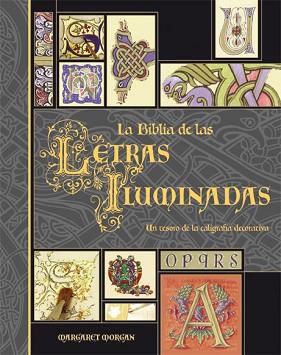 BIBLIA DE LAS LETRAS ILUMINADAS, LA | 9788496669192 | MORGAN, MARGARET | Llibreria L'Illa - Llibreria Online de Mollet - Comprar llibres online