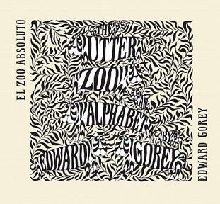 ZOO ABSOLUTO, EL | 9788492412822 | GOREY, EDWARD | Llibreria L'Illa - Llibreria Online de Mollet - Comprar llibres online