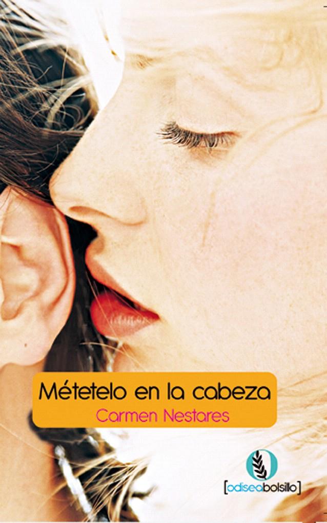 MÉTETELO EN LA CABEZA | 9788415294344 | NESTARES GUERRERO, CARMEN | Llibreria L'Illa - Llibreria Online de Mollet - Comprar llibres online