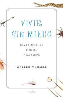 VIVIR SIN MIEDO - COMO VENCER TEMORES | 9788466639866 | MANSELL, WARREN | Llibreria L'Illa - Llibreria Online de Mollet - Comprar llibres online