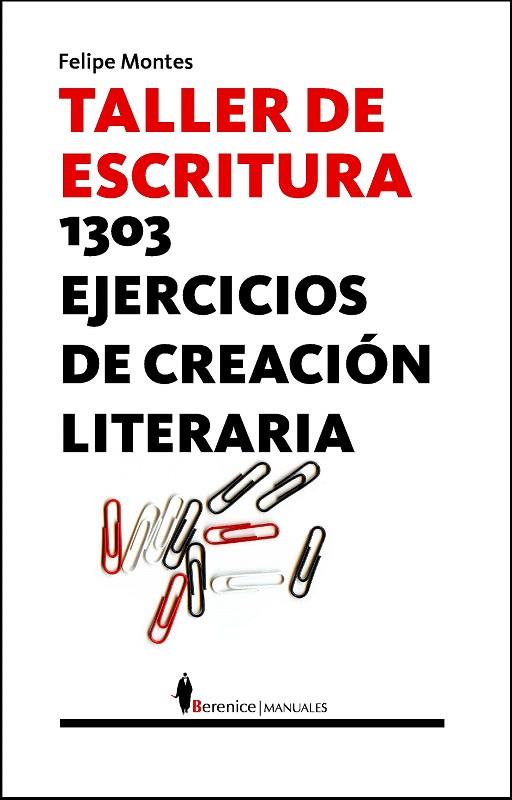 TALLER DE ESCRITURA. 1303 EJERCICIOS DE CREACION LITERARIA | 9788496756595 | MONTES, FELIPE