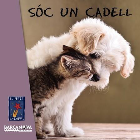 SÓC UN CADELL | 9788448938734 | EDITORIAL BARCANOVA | Llibreria L'Illa - Llibreria Online de Mollet - Comprar llibres online