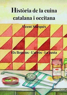 HISTÒRIA DE LA CUINA CATALANA I OCCITANA | 9788412156980 | MARQUÉS CARBONELL, VICENT | Llibreria L'Illa - Llibreria Online de Mollet - Comprar llibres online