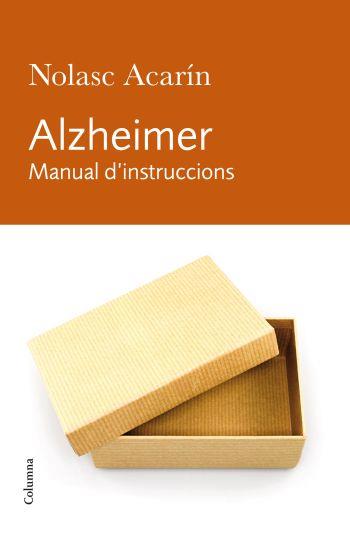 ALZHEIMER - MANUAL D'INSTRUCCIONS | 9788466412278 | ACARÍN, NOLASC | Llibreria L'Illa - Llibreria Online de Mollet - Comprar llibres online