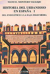 HISTORIA DEL URBANISMO EN ESPAÑA I.DEL NEOLITICO A | 9788437614694 | MONTERO VALLEJO | Llibreria L'Illa - Llibreria Online de Mollet - Comprar llibres online