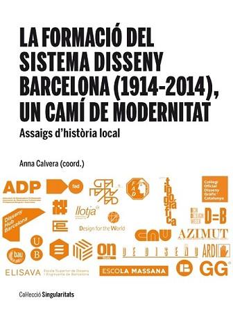 FORMACIÓ DEL SISTEMA DISSENY BARCELONA (1914-2014), UN CAMÍ DE MODERNITAT | 9788447537808 | VARIOS AUTORES | Llibreria L'Illa - Llibreria Online de Mollet - Comprar llibres online