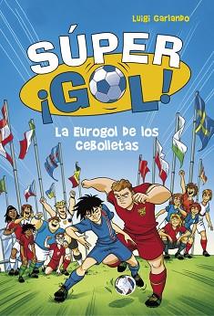 EUROGOL DE LOS CEBOLLETAS, LA  | 9788490436554 | GARLANDO, LUIGI | Llibreria L'Illa - Llibreria Online de Mollet - Comprar llibres online