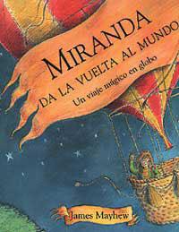 MIRANDA DA LA VUELTA AL MUNDO | 9788484880943 | MAYHEW, JAMES | Llibreria L'Illa - Llibreria Online de Mollet - Comprar llibres online