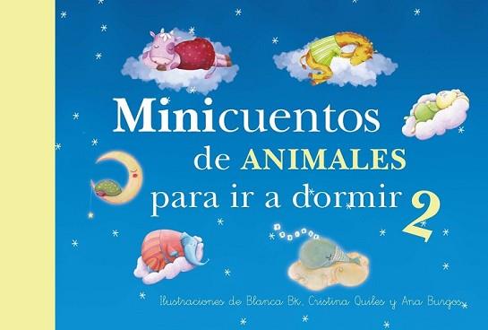 MINICUENTOS DE ANIMALES PARA IR A DORMIR 2 | 9788448844448 | BK, BLANCA/BURGOS, ANA/QUILES, CRISTINA | Llibreria L'Illa - Llibreria Online de Mollet - Comprar llibres online