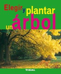 ELEGIR Y PLANTAR UN ARBOL | 9788492678785 | BROCHARD, DANIEL