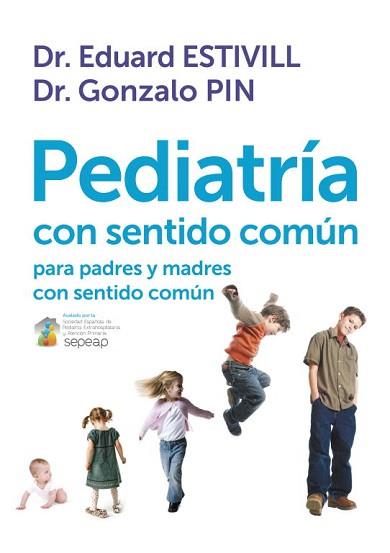 PEDIATRIA CON SENTIDO COMUN | 9788401389757 | ESTIVILL, EDUARD/PIN, GONZALO | Llibreria L'Illa - Llibreria Online de Mollet - Comprar llibres online