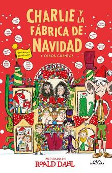 CHARLIE Y LA FÁBRICA DE NAVIDAD Y OTROS CUENTOS (COLECCIÓN ALFAGUARA CLÁSICOS) | 9788419688781 | DAHL, ROALD | Llibreria L'Illa - Llibreria Online de Mollet - Comprar llibres online